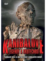 Kanibalové Legendy a skutečnost DVD